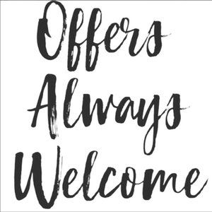 Offers Always Welcome!